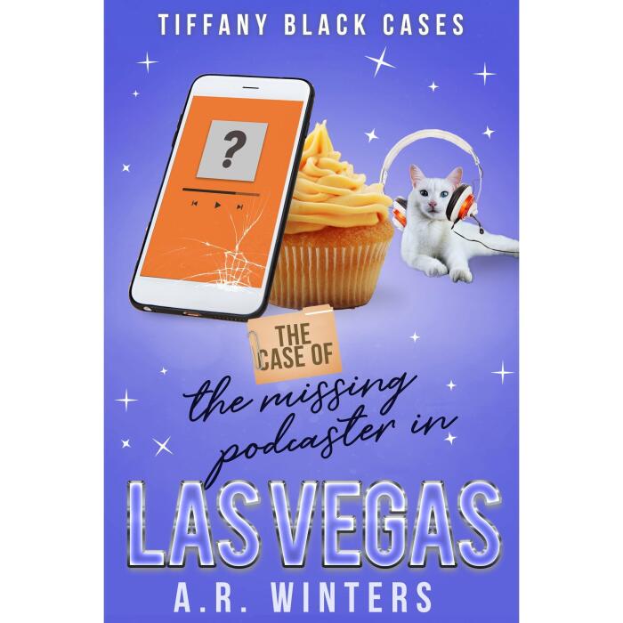 The Case of the Missing Podcaster in Las Vegas: A Cozy Tiffany Black Mystery