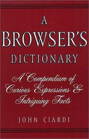 A Browser's Dictionary: A Compendium of Curious Expressions and Intriguing Facts