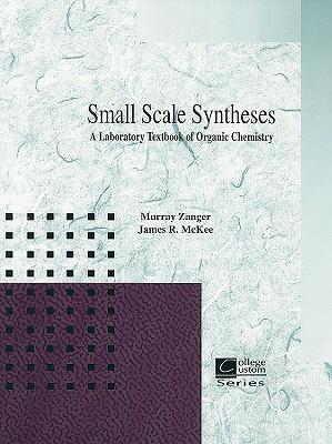 Small Scale Synthesis: A Laboratory Text of Organic Chemistry