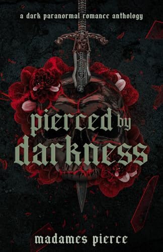 Pierced by Darkness: A Dark Paranormal Romance Anthology