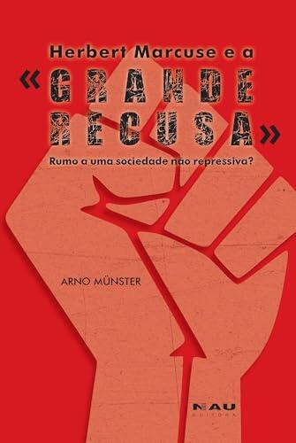 Herbert Marcuse e a "Grande Recusa"