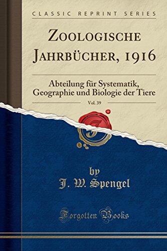 Zoologische Jahrbücher, 1916, Vol. 39: Abteilung für Systematik, Geographie und Biologie der Tiere