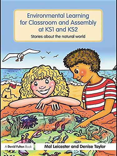 Environmental Learning for Classroom and Assembly at Ks1 & Ks2: Stories about the Natural World