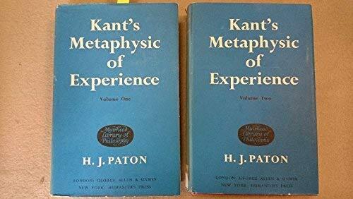 Kant's Metaphysic of Experience: A Commentary on the First Half of the Kritik Der Reinen Vernunft