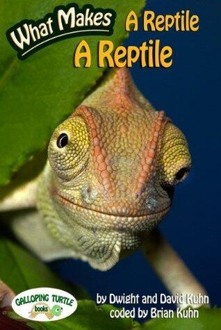 What Makes: A Reptile a Reptile