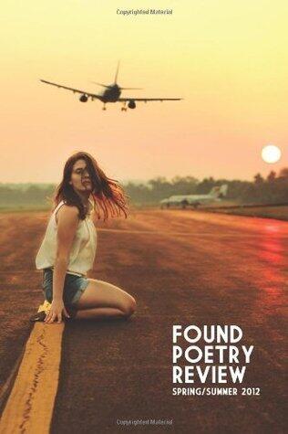 The Found Poetry Review: Spring/Summer 2012