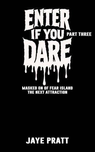 Enter if you Dare - Part Three