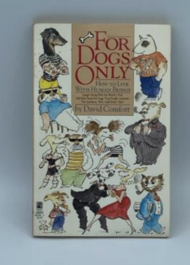 For Dogs Only!: How to Live With Human Beings