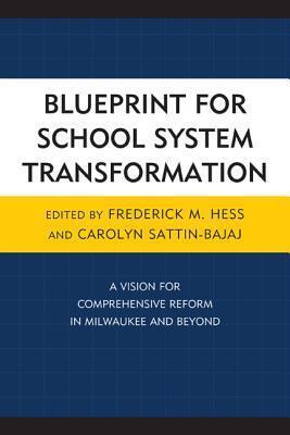 Blueprint for School System Transformation: A Vision for Comprehensive Reform in Milwaukee and Beyond