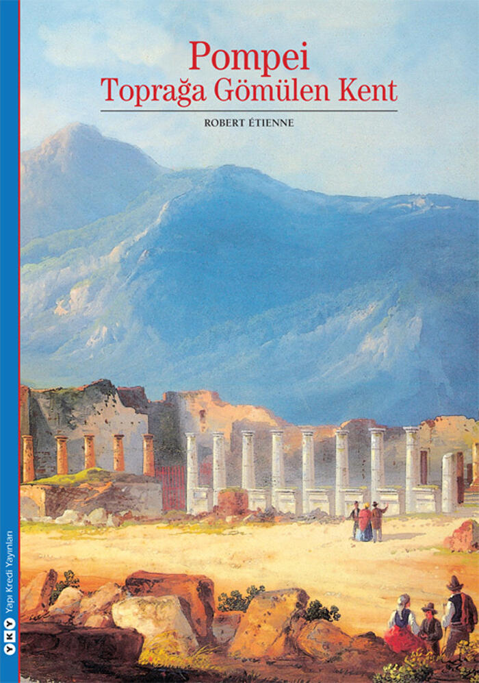 Pompei: Toprağa Gömülen Kent