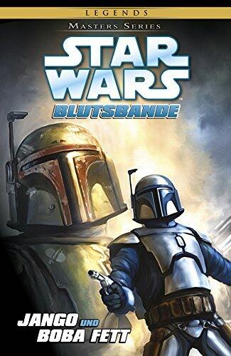 Star Wars, Masters 15 - Jango und Boba Fett - Blutsbande: Bd. 15: Jango und Boba Fett - Blutsbande (Star Wars - Masters)