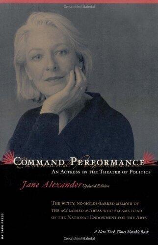 Command Performance: An Actress In The Theater Of Politics