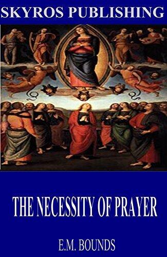 The Necessity of Prayer