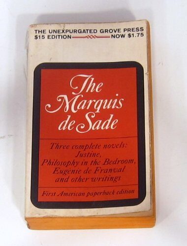 Three Complete Novels: Justine, Philosophy in the Bedroom, Eugénie De Franval and Other Writings