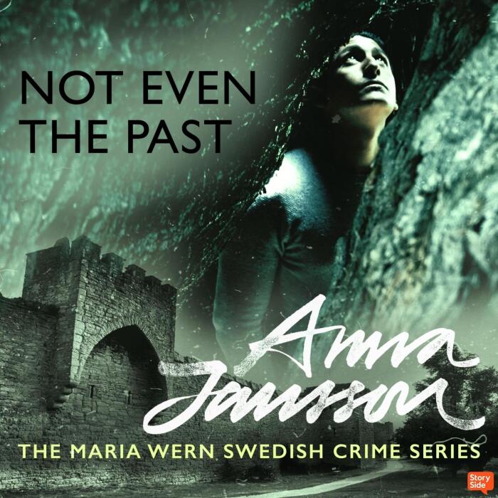 Not Even the Past: Maria Wern, Book 9