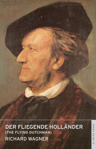 Der Fliegende Holländer (The Flying Dutchman): (English National Opera Guide 12)