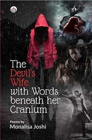 The Devil’s Wife with Words beneath her Cranium (Poems), 2019, 100 pp.