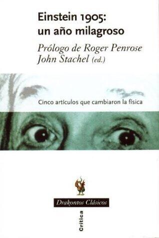 Einstein 1905: Un año milagroso: Cinco artículos que cambiaron la física