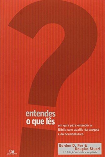 Entendes o que lês?  um guia para entender a Bíblia com auxílio da exegese e da hermenêutica