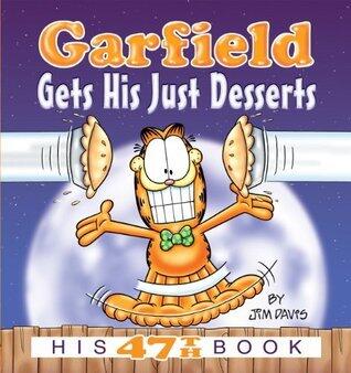 Garfield Gets His Just Desserts: His 47th Book