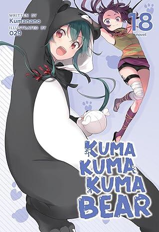 Kuma Kuma Kuma Bear (Light Novel) Vol. 18