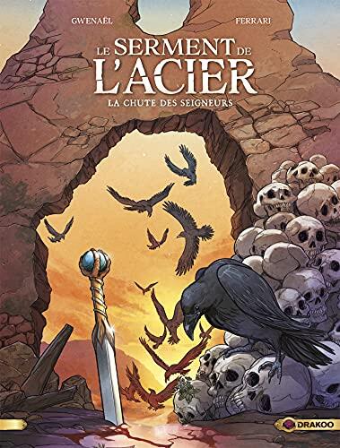 Le serment de l'acier - Tome 2 - La chute des seigneurs
