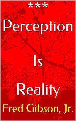Perception Is Reality (Book #1 in the Perception Series)