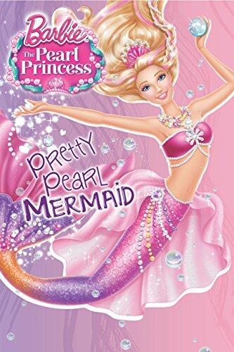 Barbie: The Pearl Princess: Pretty Pearl Mermaid (Barbie)
