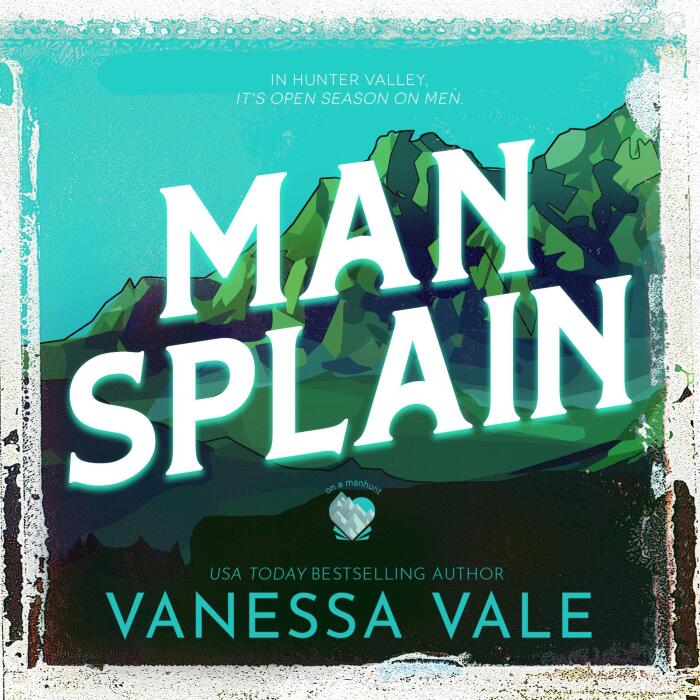 Man Splain: On a Manhunt, Book 4