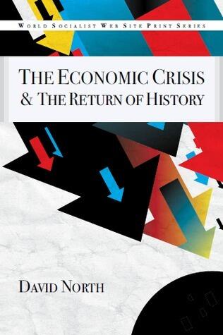 The Economic Crisis & The Return of History