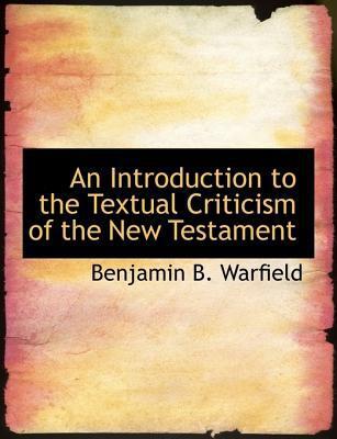 An Introduction to the Textual Criticism of the New Testament