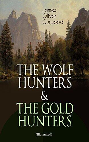 The Wolf Hunters & The Gold Hunters