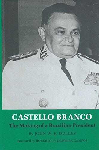 Castello Branco: The Making of a Brazilian President