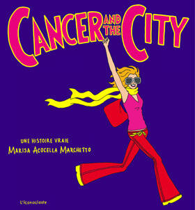 Cancer and the City : une histoire vraie
