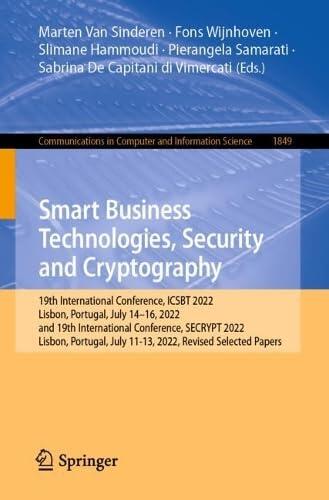 E-Business and Telecommunications: 19th International Conference, ICSBT 2022, Lisbon, Portugal, July 14–16, 2022, and 19th International Conference, ... in Computer and Information Science, 1849)