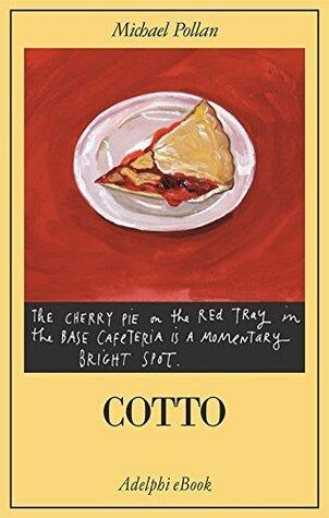 Cotto: Storia naturale della trasformazione