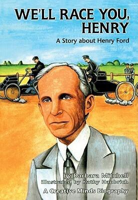 We'll Race You, Henry : A Story About Henry Ford