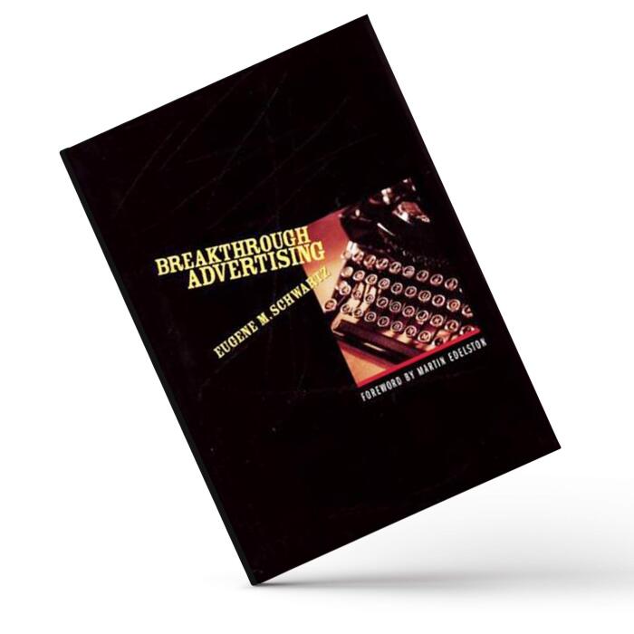 Breakthrough Advertising: How to Write Ads That Shatter Traditions and Sales Records