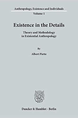 Existence in the Details.: Theory and Methodology in Existential Anthropology. Translated by Matthew Cunningham.