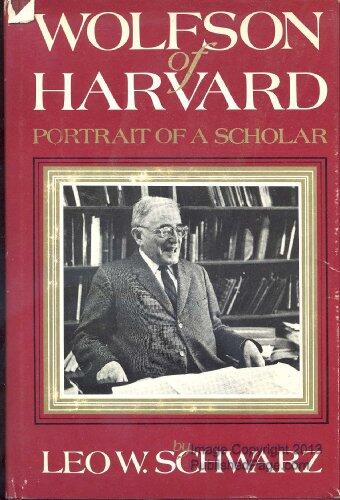 Wolfson of Harvard: Portrait of a Scholar
