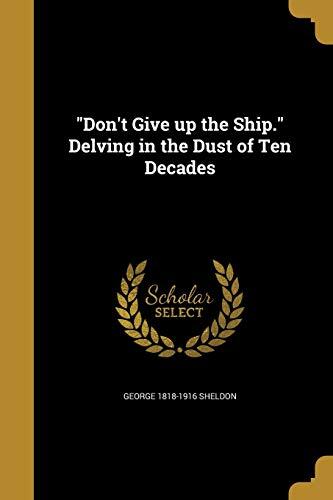 "Don't Give up the Ship." Delving in the Dust of Ten Decades