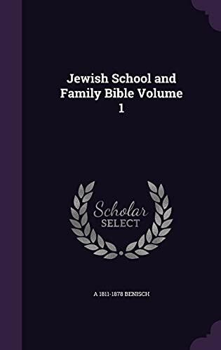 Jewish School and Family Bible Volume 1