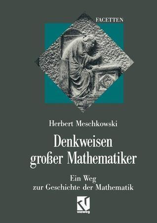 Denkweisen großer Mathematiker: Ein Weg zur Geschichte der Mathematik (Facetten)