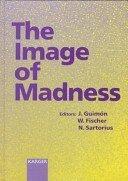 The Image of Madness: The Public Facing Mental Illness and Psychiatric Treatment