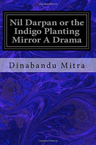 Nil Darpan or The Indigo Planting Mirror: A Drama
