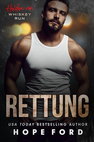 Rettung: Whiskey Run: Helden (Helden von Whiskey Run 4)