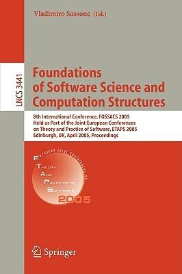 Foundations of Software Science and Computational Structures: 8th International Conference, FOSSACS 2005, Held as Part of the Joint European ...