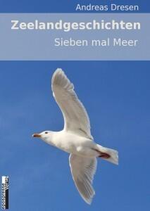 Zeelandgeschichten - Sieben mal Meer