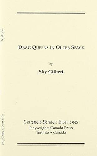 Drag Queens in Outer Space: a dreamplay