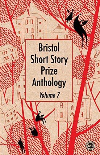 Bristol Short Story Prize Anthology Volume 7